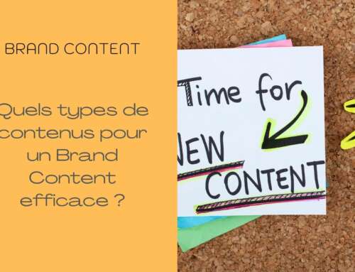 Quel type de contenu pour un Brand Content efficace ?