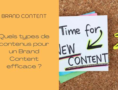 Quel type de contenu pour un Brand Content efficace ?