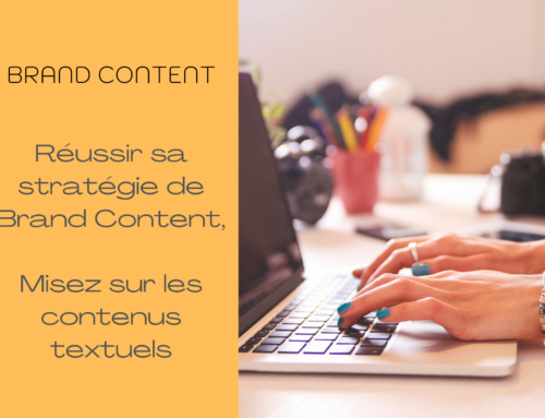 Les contenus textuels, le socle pour réussir sa stratégie de Brand Content