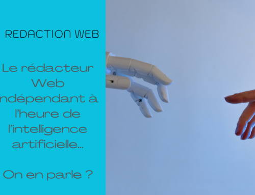 Le rédacteur Web indépendant à l’heure de l’intelligence artificielle