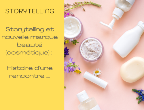 Le Storytelling, une évidence pour une nouvelle marque beauté