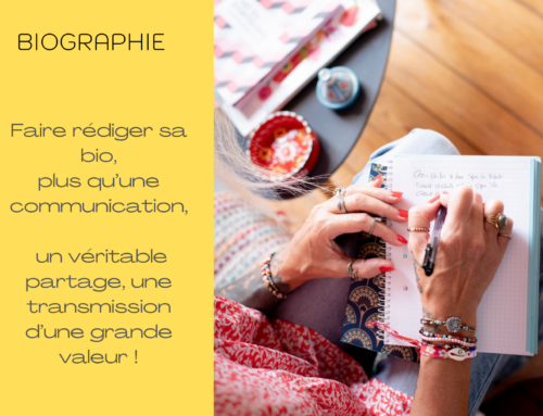 Rédiger sa biographie, plus qu’une communication, un véritable partage